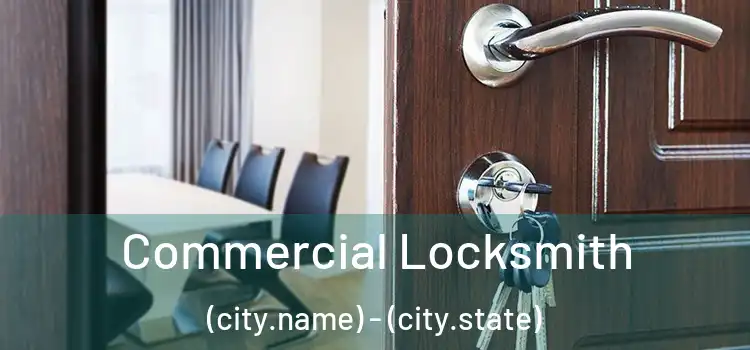  Commercial Locksmith (city.name) - (city.state)